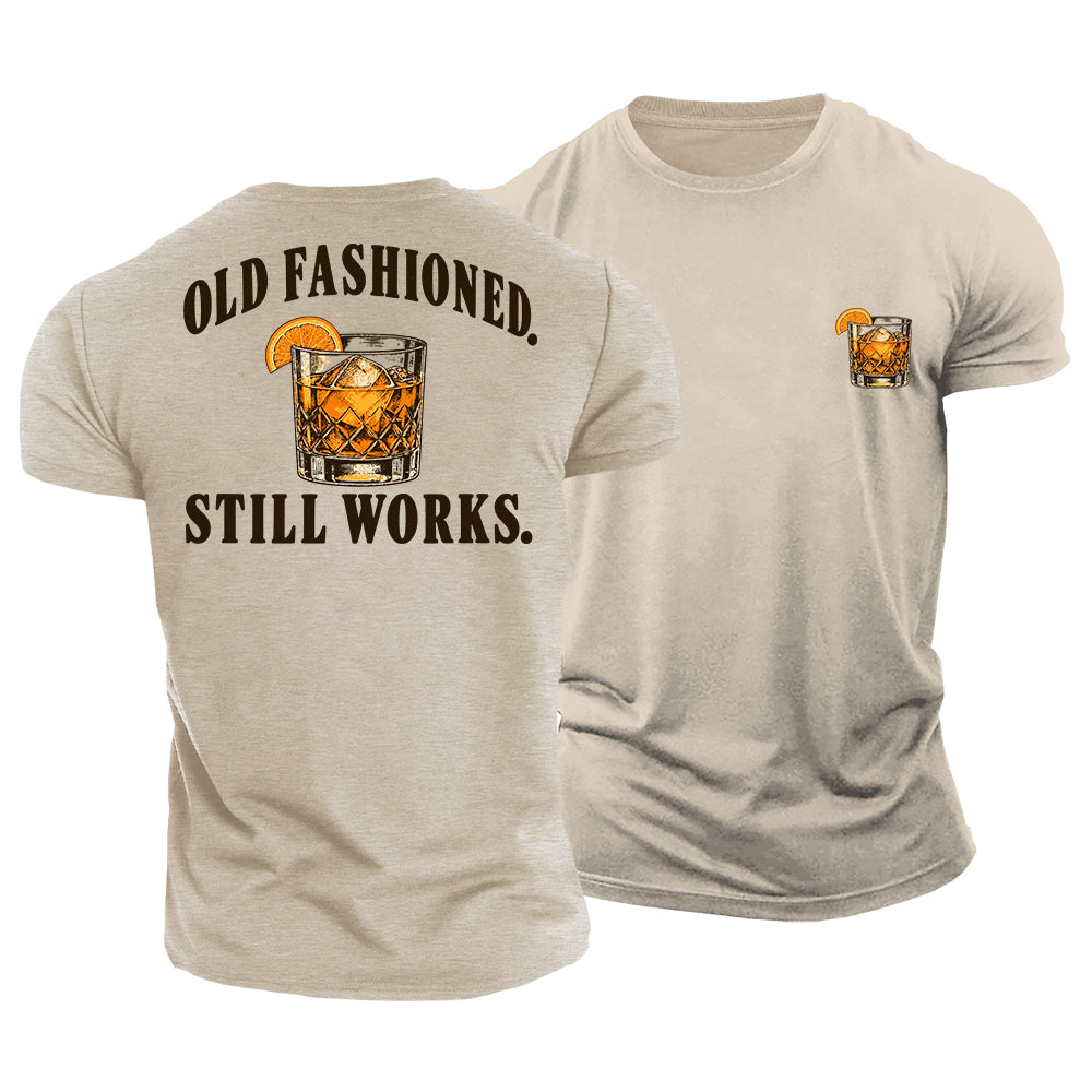 Old Fashioned Still Works Cotton T-Shirt