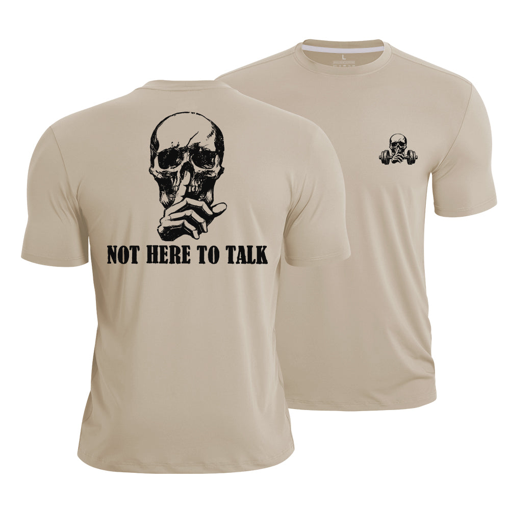 Not Here To Talk Quick-Dry T-Shirt