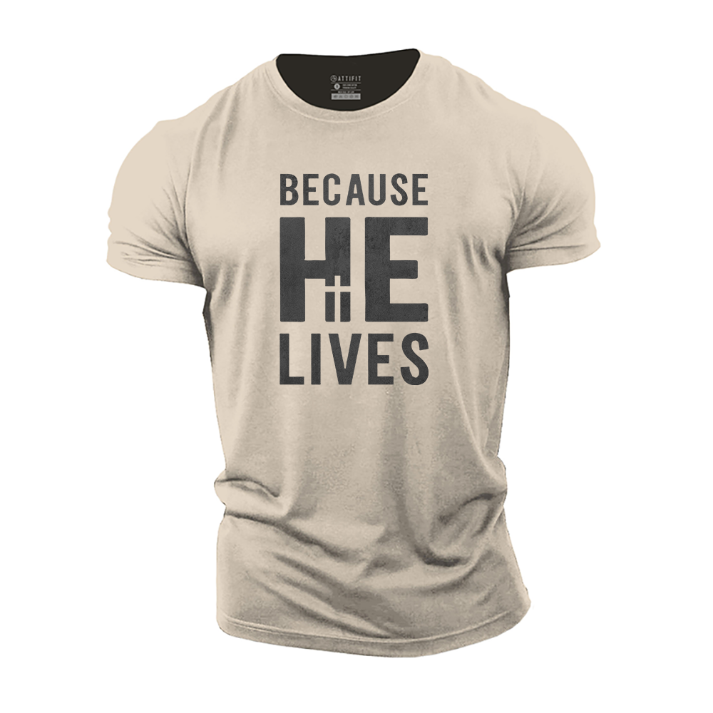 Because He Lives Cotton T-Shirt