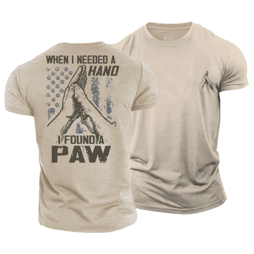 When I Need a Hand, I Found a Paw Cotton T-Shirt