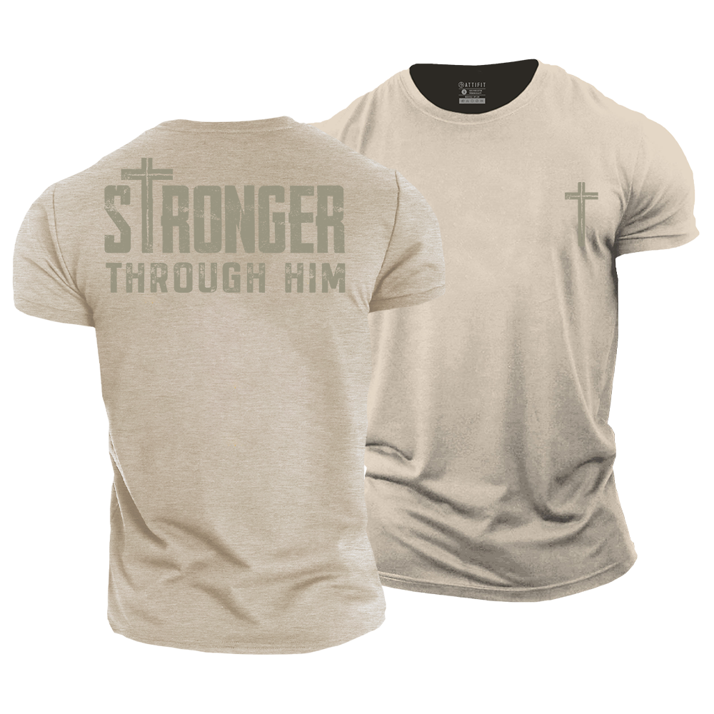 Stronger Through Him Cotton T-Shirt