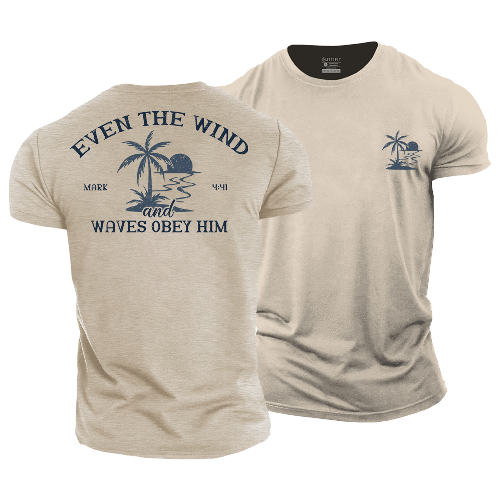 Even The Wind and Waves Obey Him Cotton T-Shirt
