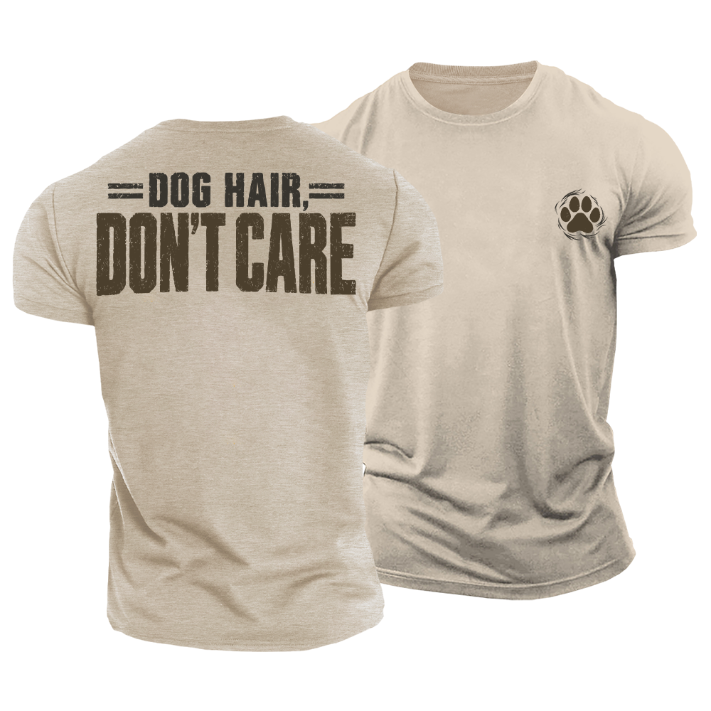 Dog Hair Don’t Care Cotton T-Shirt