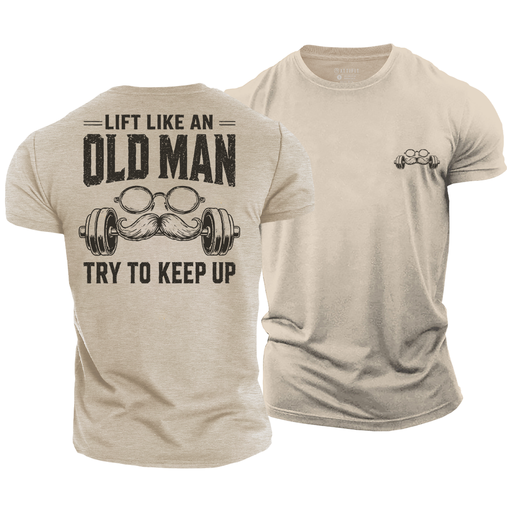 Lift like Old Man Cotton T-Shirt