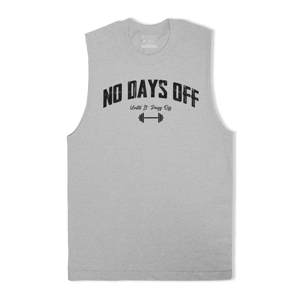 No Days off Until It Pays off Tank Top