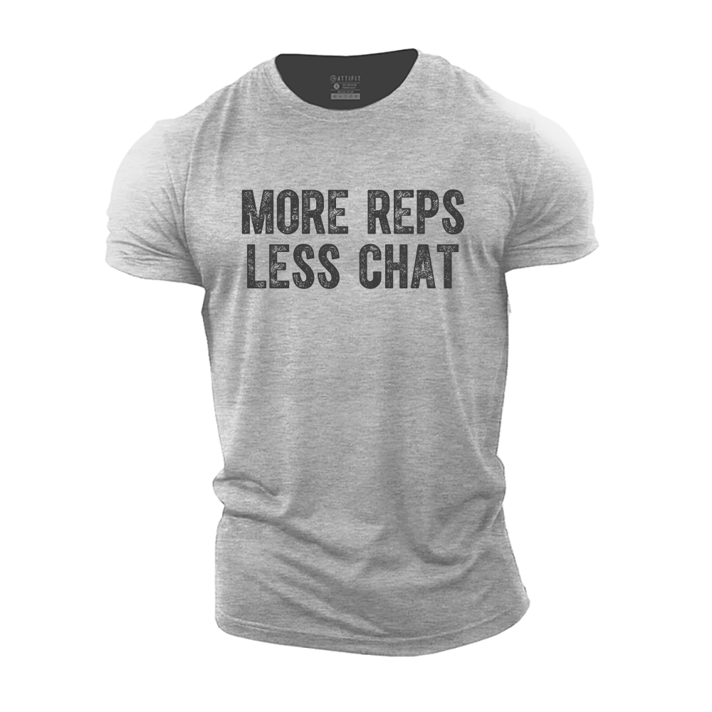 More Reps Less Chat Cotton T-Shirt