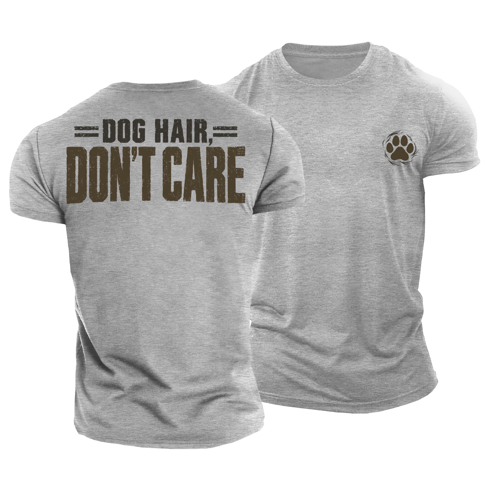Dog Hair Don’t Care Cotton T-Shirt