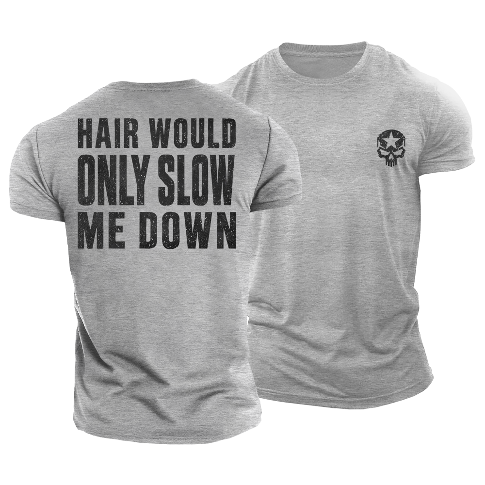 Hair Would Slow Me Down Cotton T-Shirt