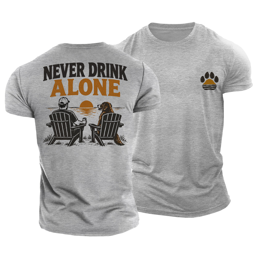 Never Drink Alone Cotton T-Shirt