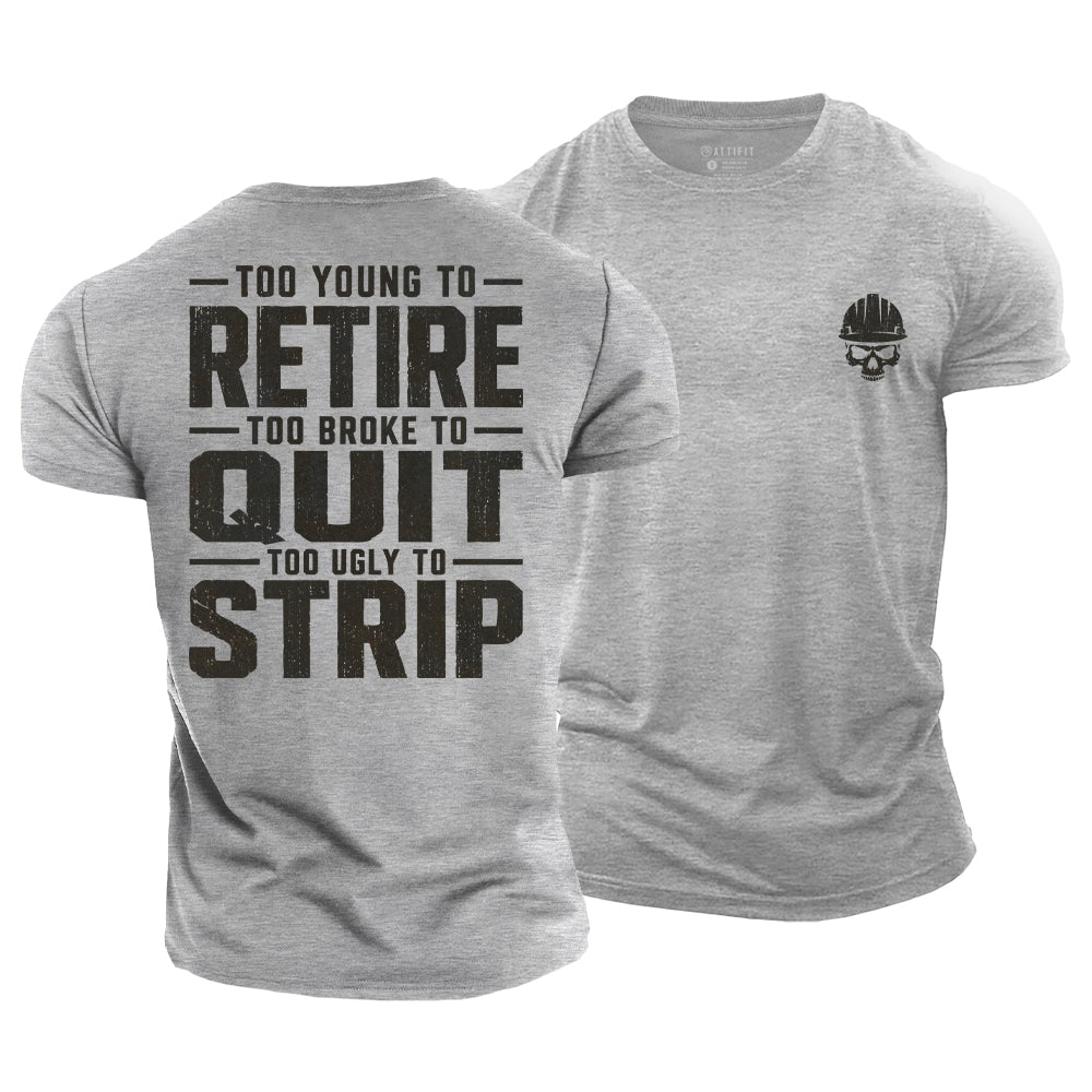 Too Old To Quit Cotton T-Shirt