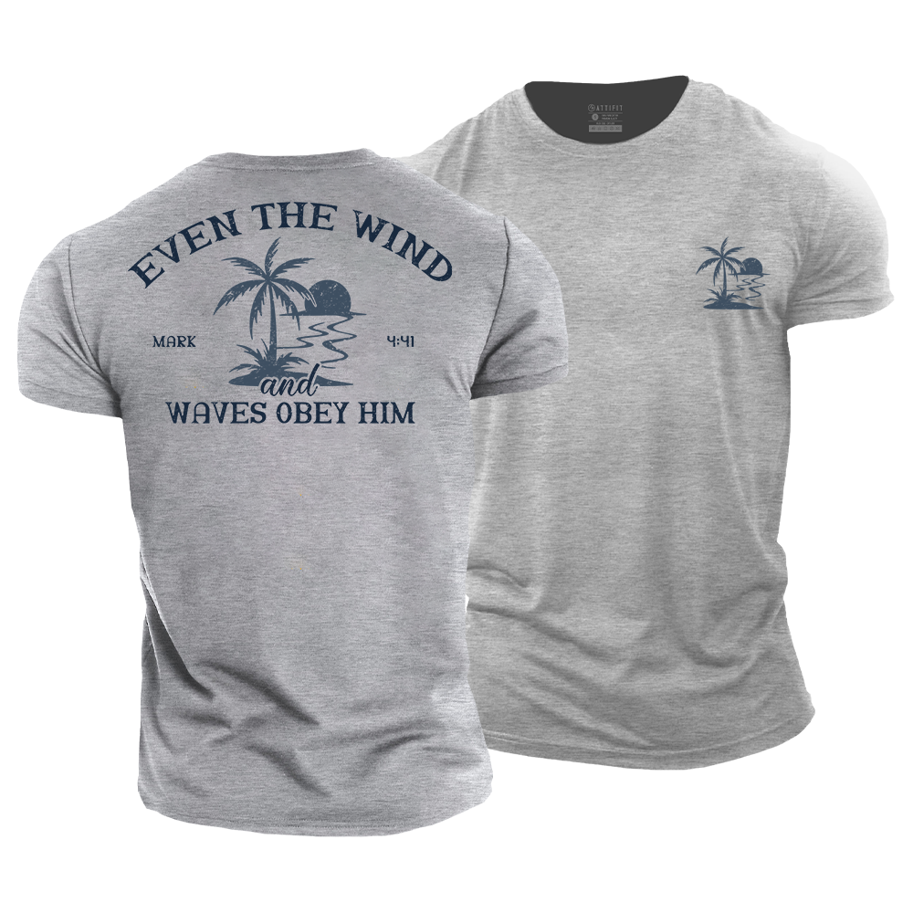 Even The Wind and Waves Obey Him Cotton T-Shirt