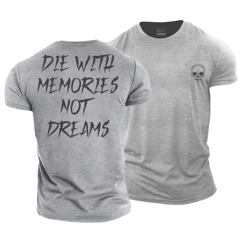 Die with Memories Not Dreams Cotton T-Shirt