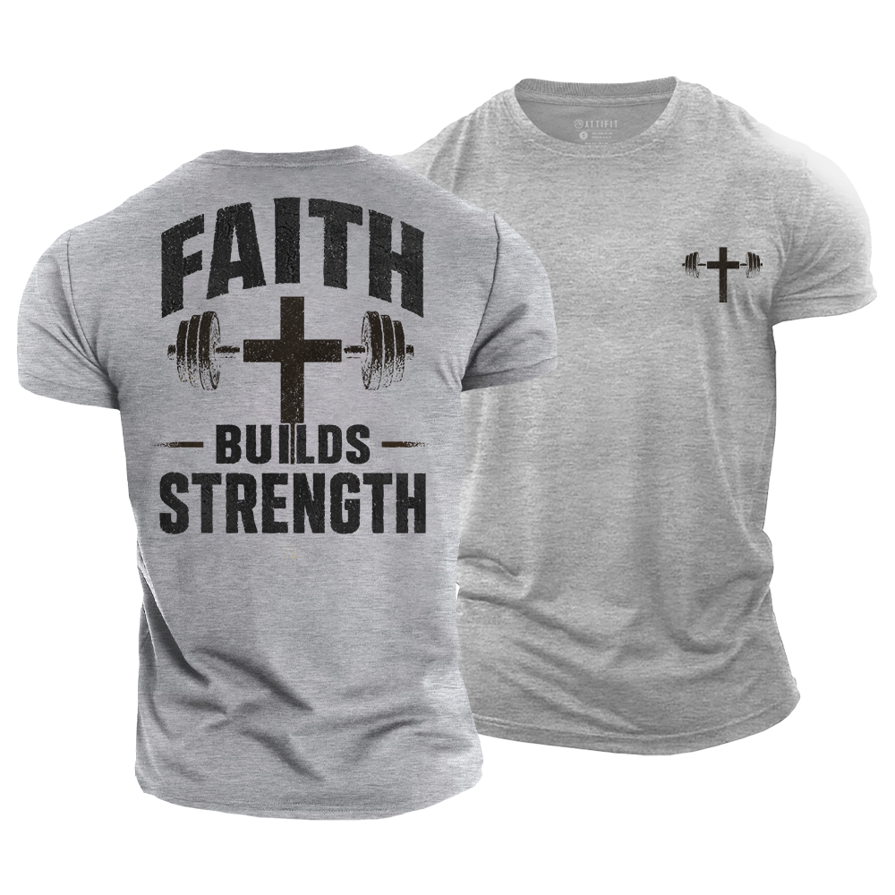 Faith Builds Strength Cotton T-Shirt