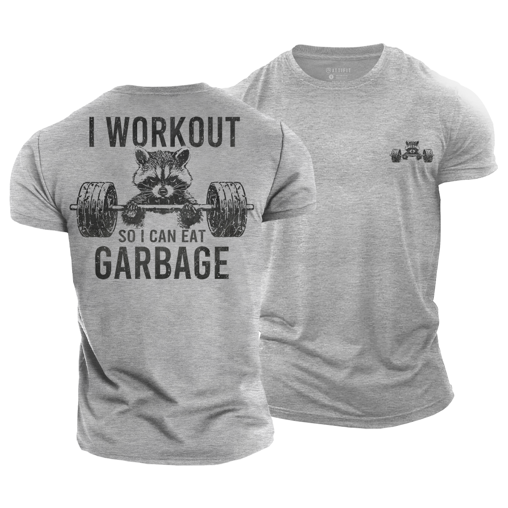 I Workout so I Can Eat Garbage Cotton T-Shirt