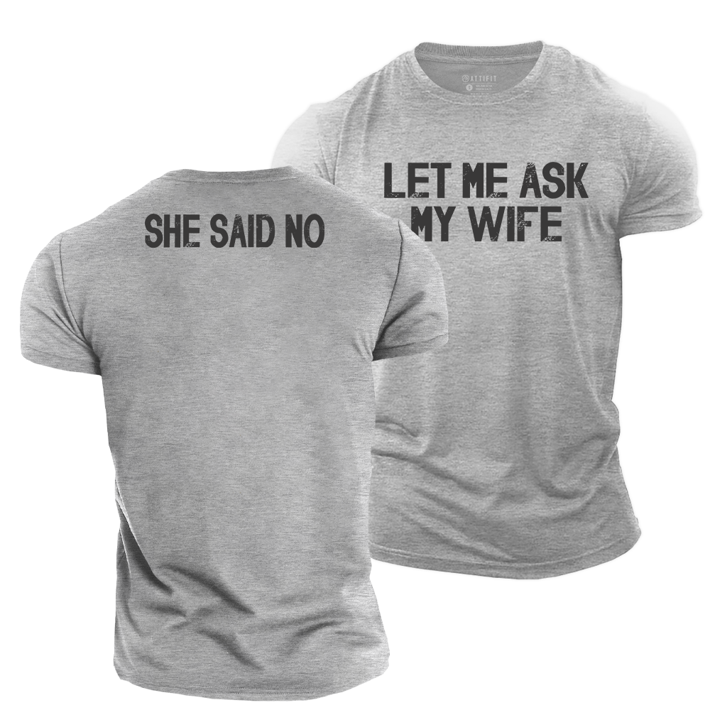 Let Me Ask My Wife Cotton T-Shirt