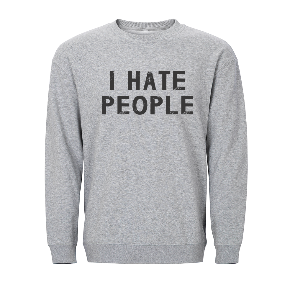 I Hate People Crewneck Sweatshirt