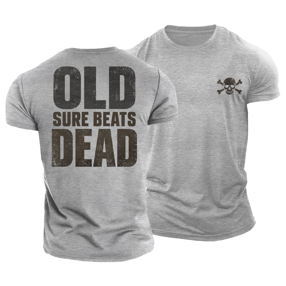Old Sure Beats Dead Cotton T-Shirt