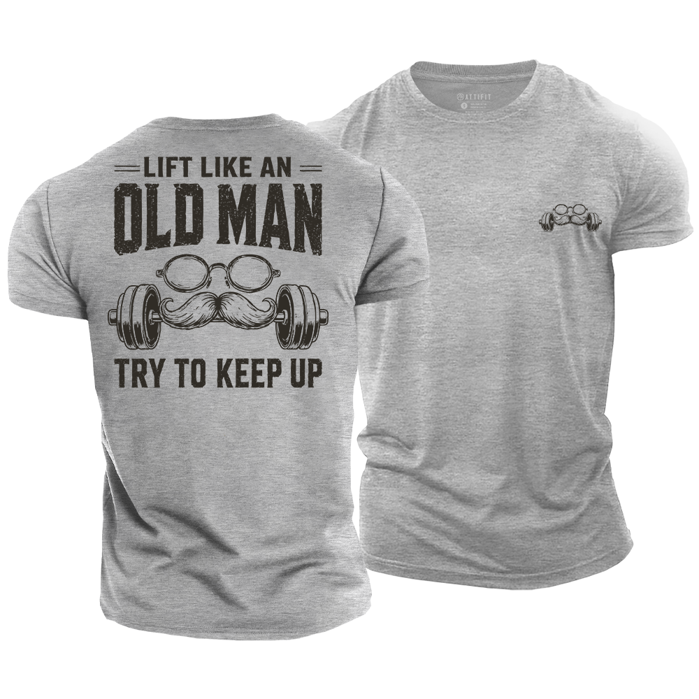 Lift like Old Man Cotton T-Shirt