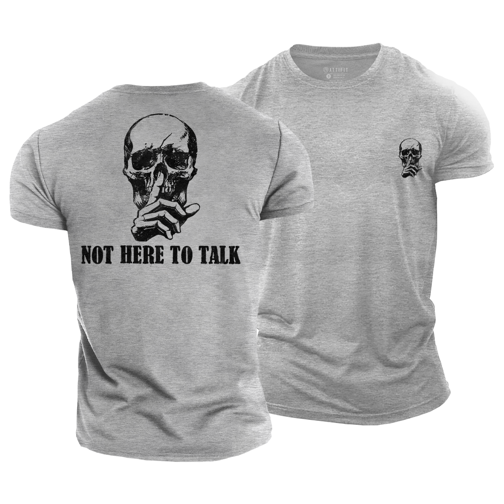 Not Here to Talk Cotton T-Shirt