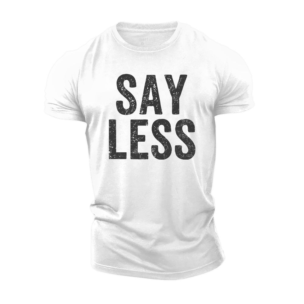Say Less Cotton T-Shirt