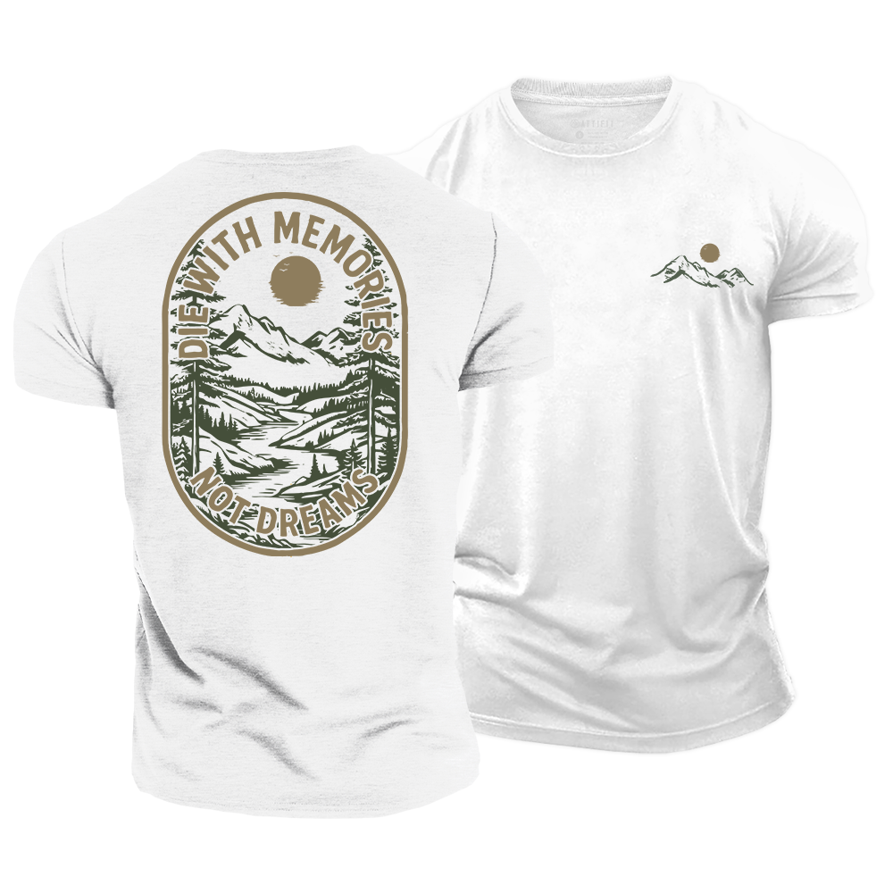 Die with Memories Not Dreams Cotton T-Shirt