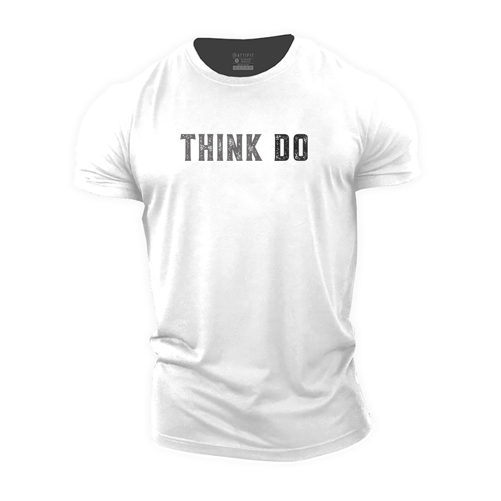 Don't Think Just Do Cotton T-Shirt