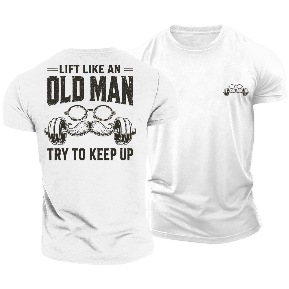 Lift like Old Man Cotton T-Shirt