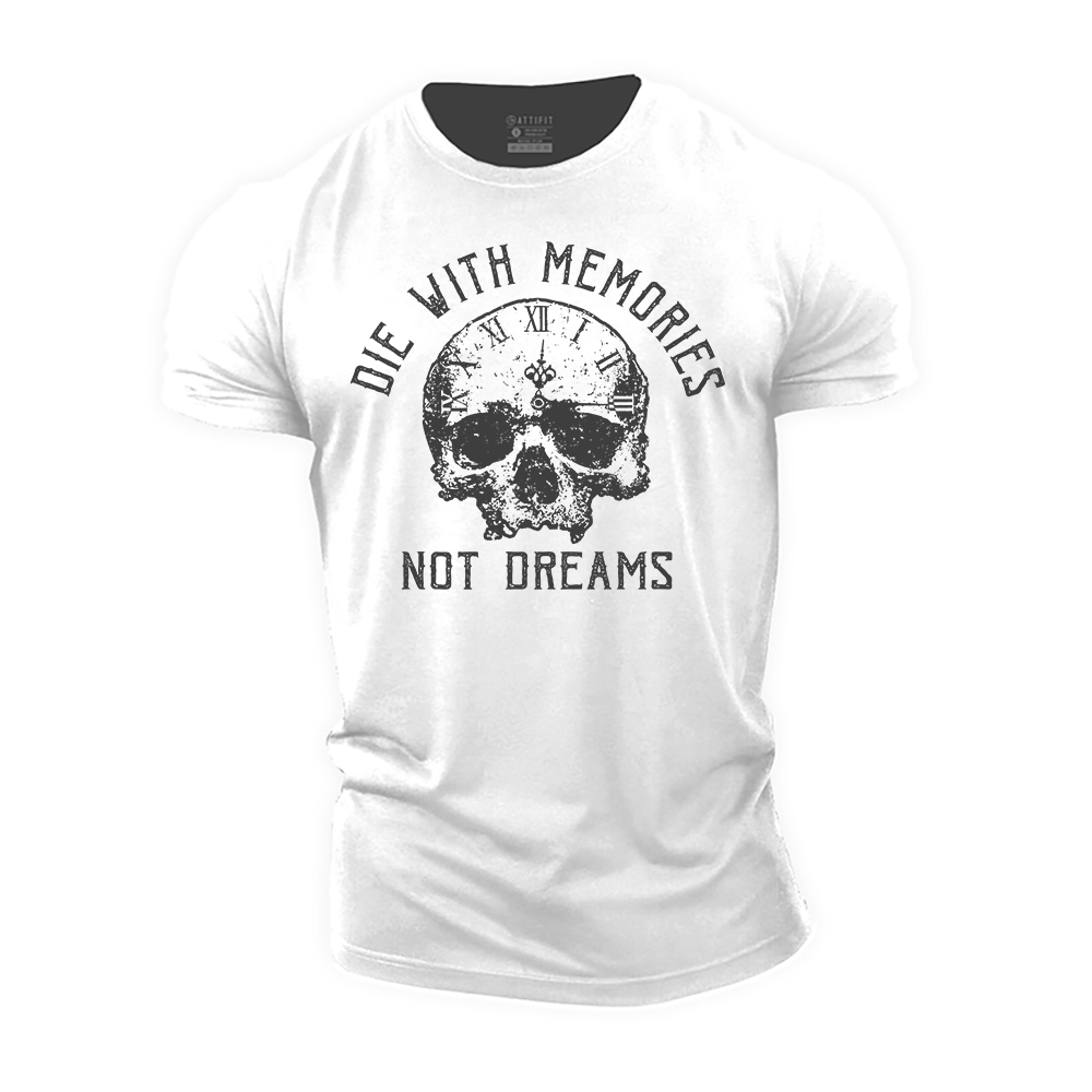 Die with Memories Not Dreams Cotton T-Shirt