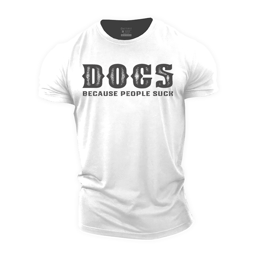 Dogs Because People Suck Cotton T-Shirt