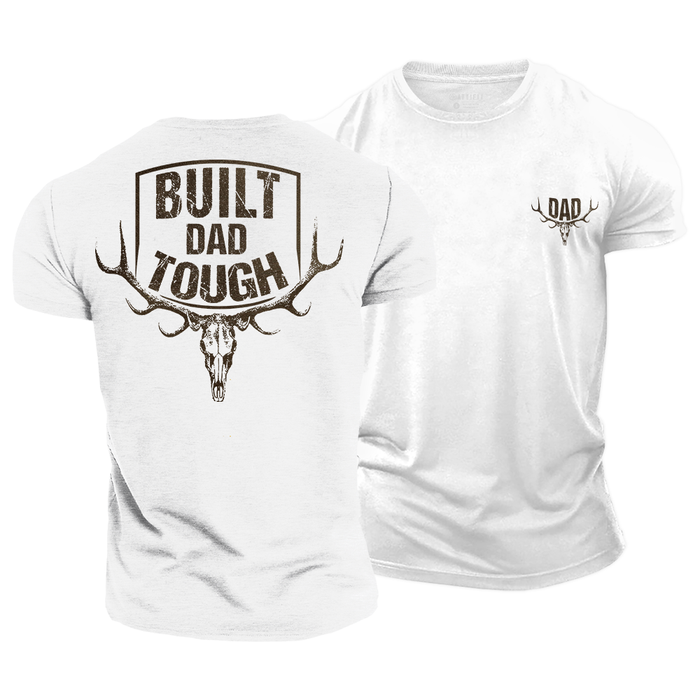 Built Dad Tough Cotton T-Shirt