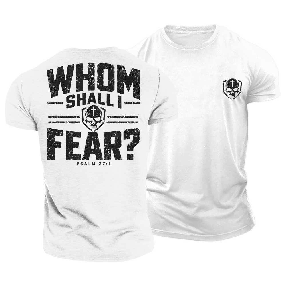 Whom Shall I Fear Cotton T-Shirt