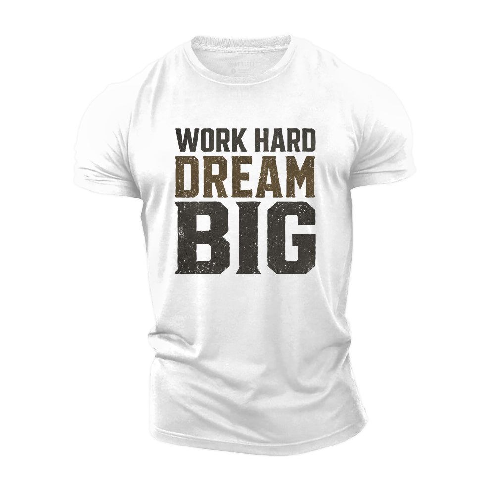 Work Hard Dream Big Cotton T-Shirt
