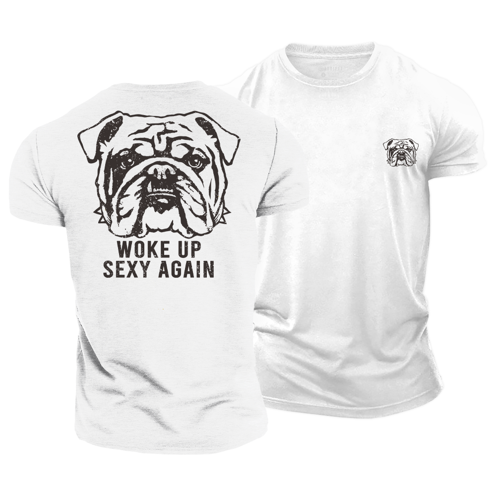 Woke up Sexy Again Cotton T-Shirt