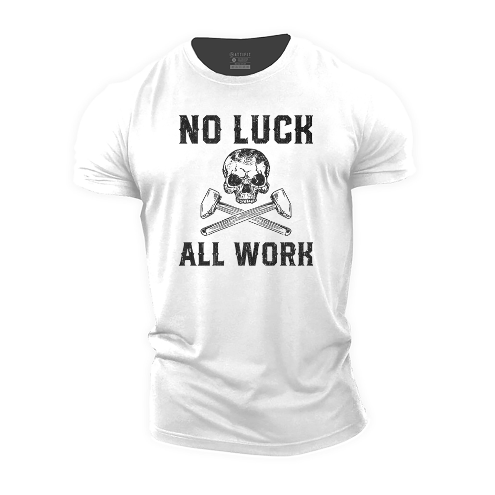 No Luck All Work Cotton T-Shirt