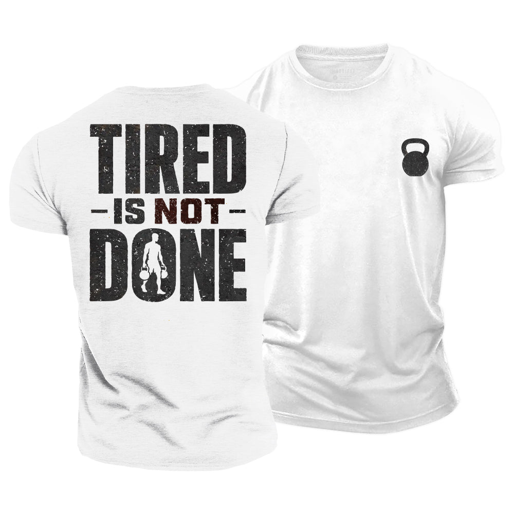 Tired Is Not Done Cotton T-Shirt