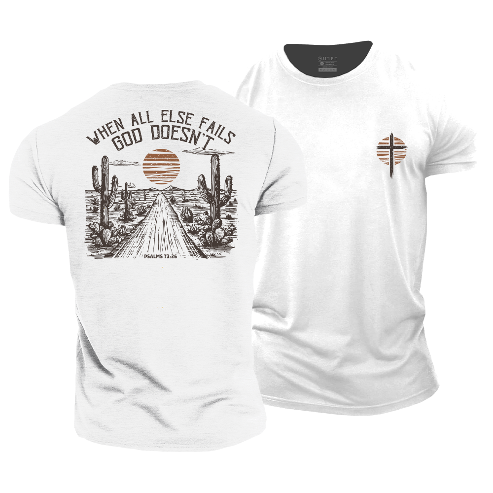 God Doesn't Fail Cotton T-Shirt