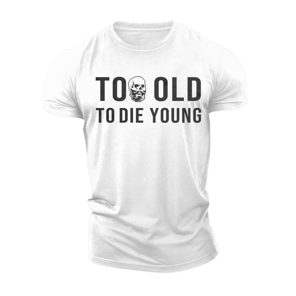 Too Old Cotton T-Shirt