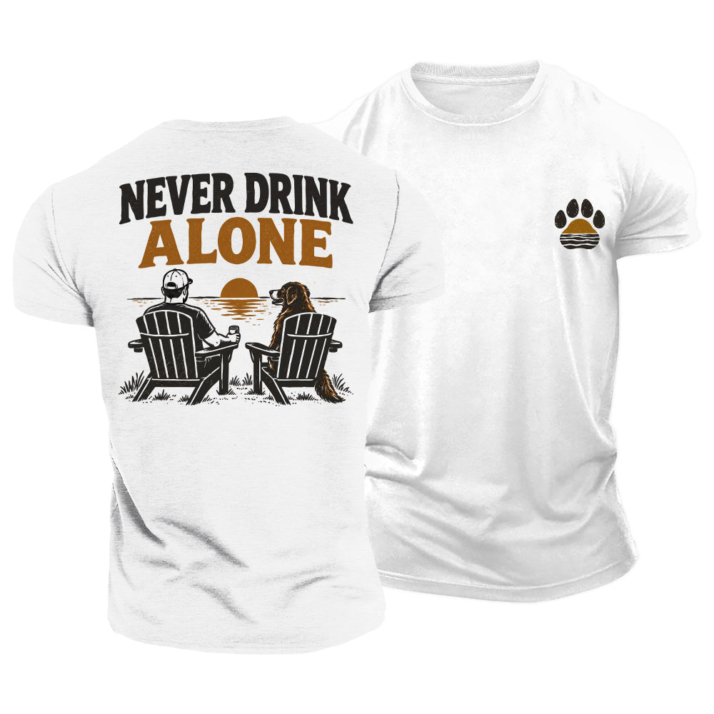 Never Drink Alone Cotton T-Shirt
