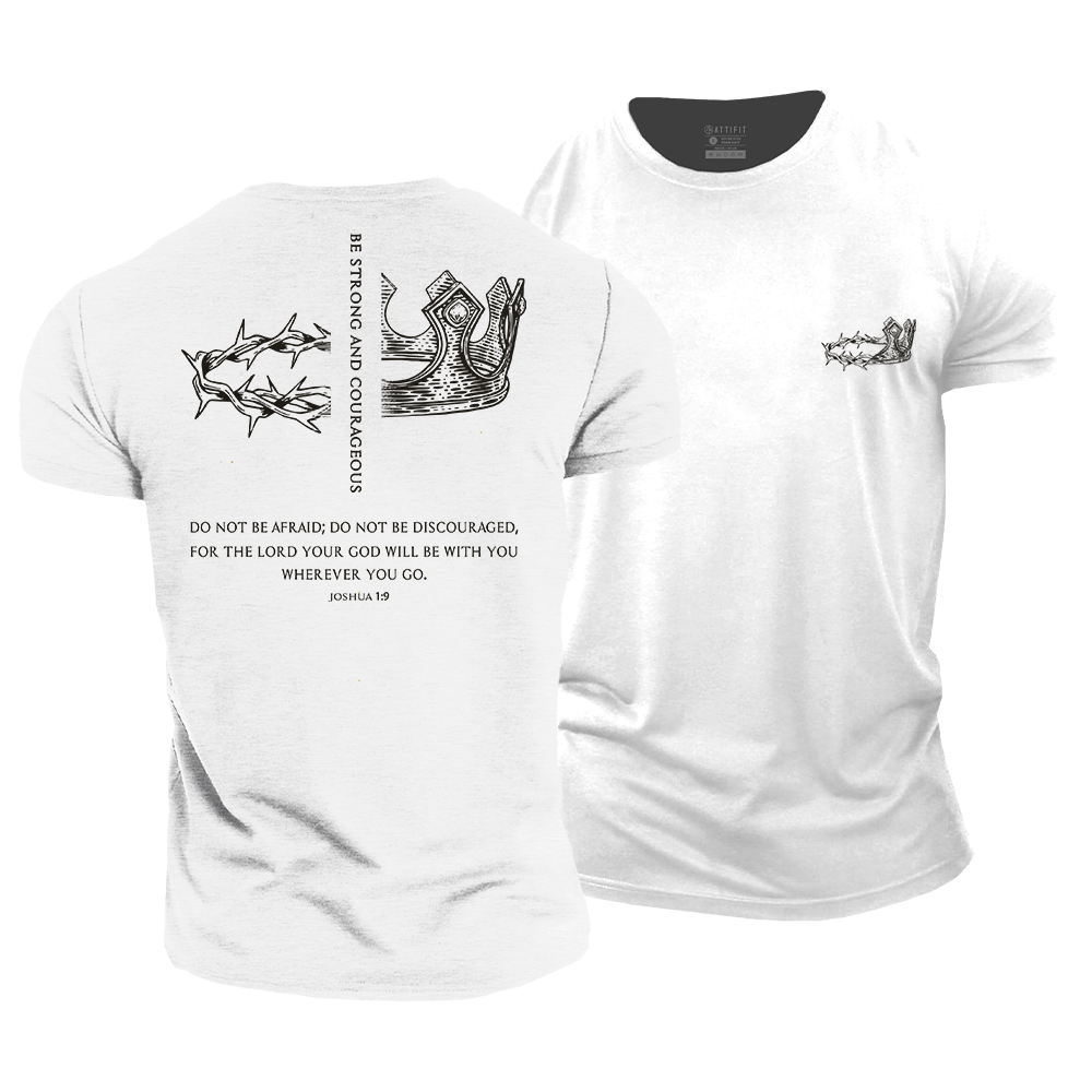 Be Strong and Courageous Cotton T-Shirt