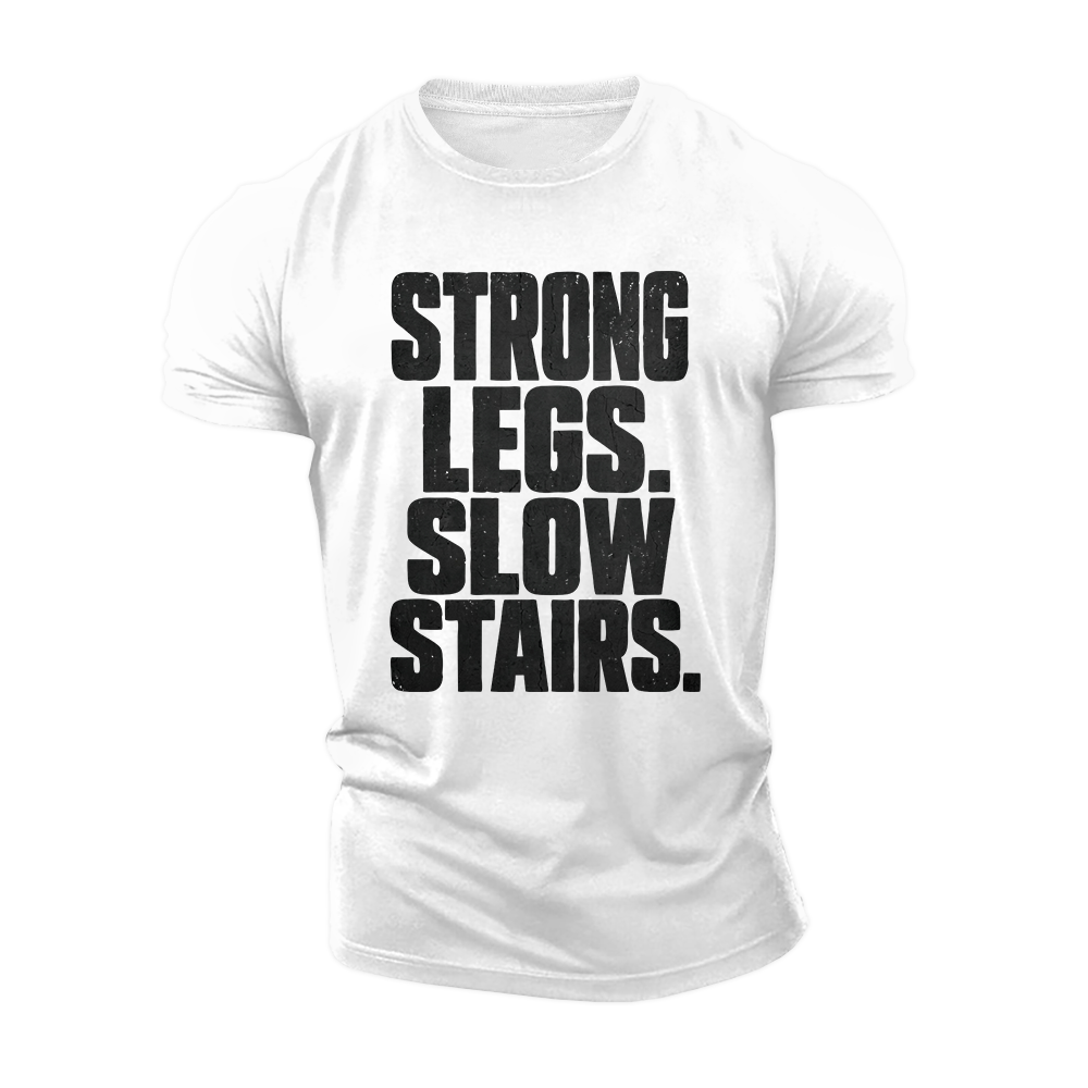 Strong Legs Slow Stairs Cotton T-Shirt