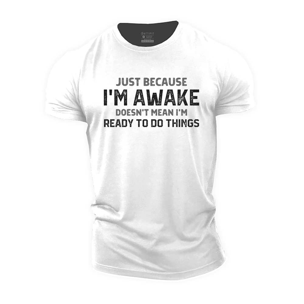 I'm Not Ready to Do Things Cotton T-Shirt