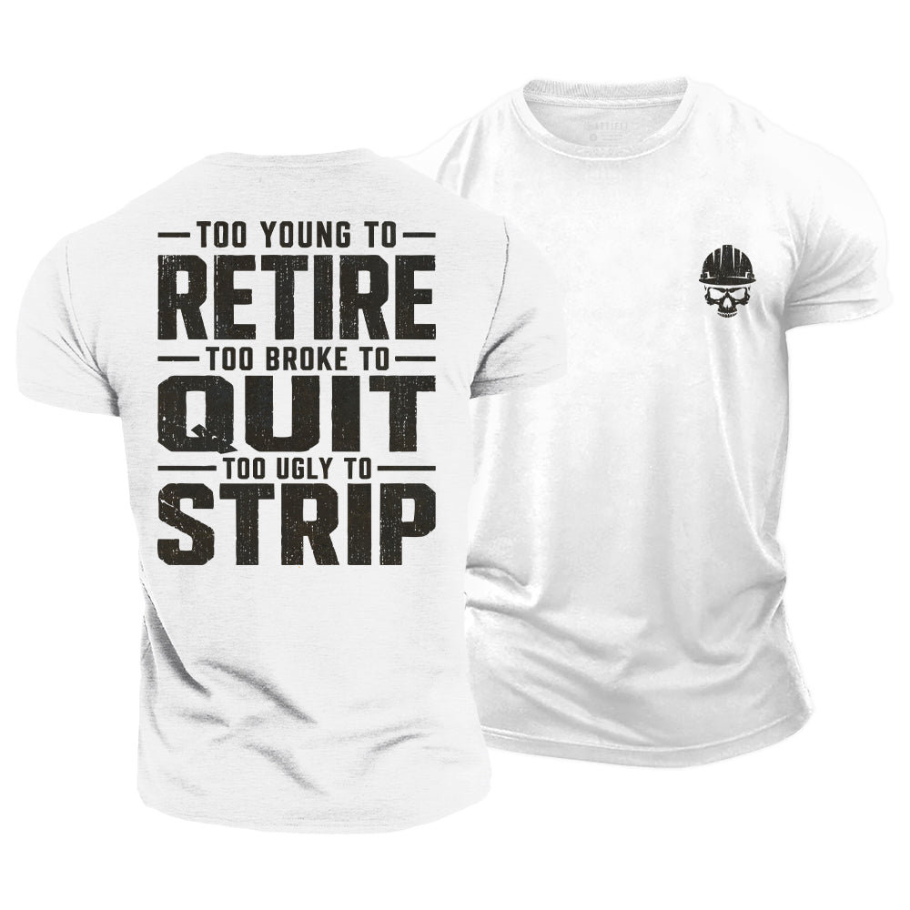 Too Old To Quit Cotton T-Shirt