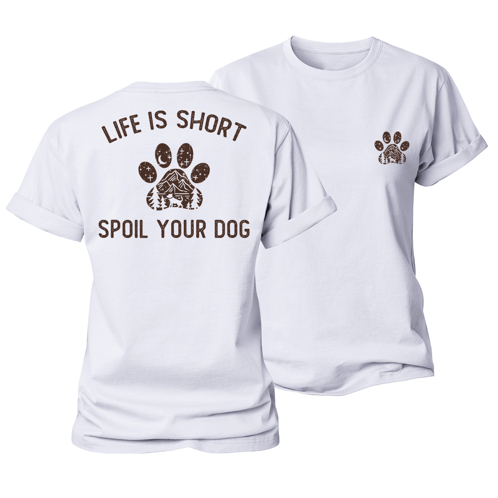 Life Is Short Spoil Your Dog Women's Cotton T-Shirt