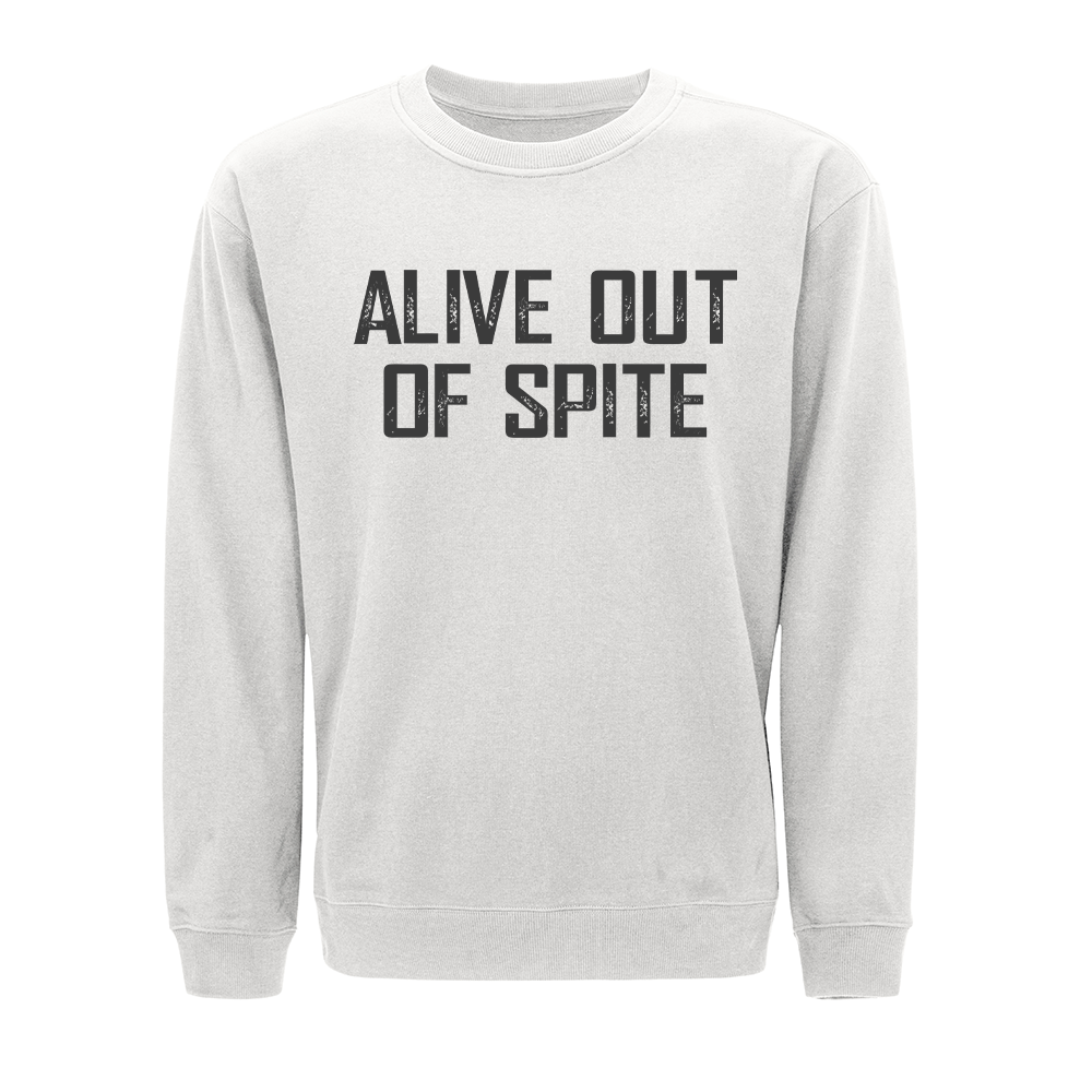 Alive out of Spite Crewneck Sweatshirt