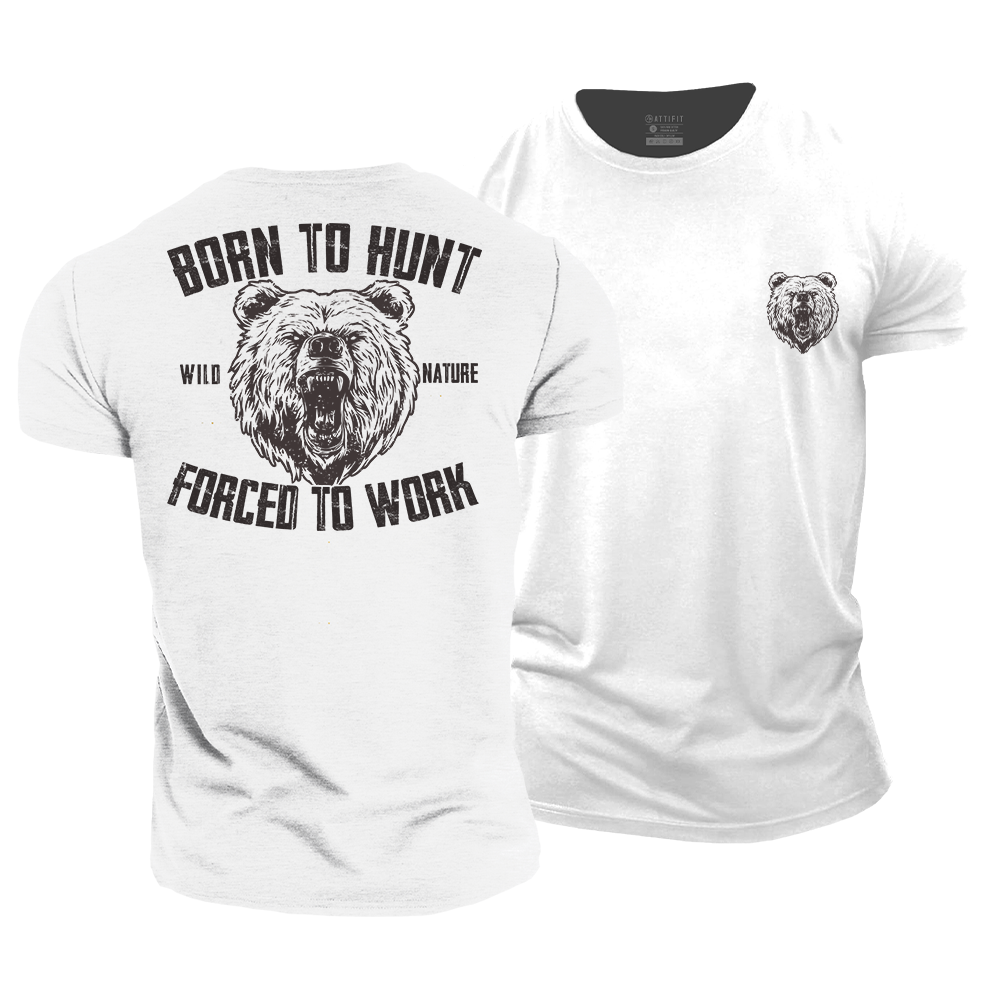 Born to Hunt Forced to Work Cotton T-Shirt