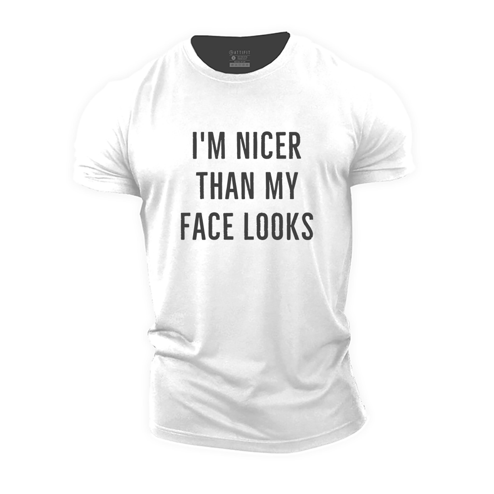 I'm Nicer Than My Face Looks Cotton T-Shirt
