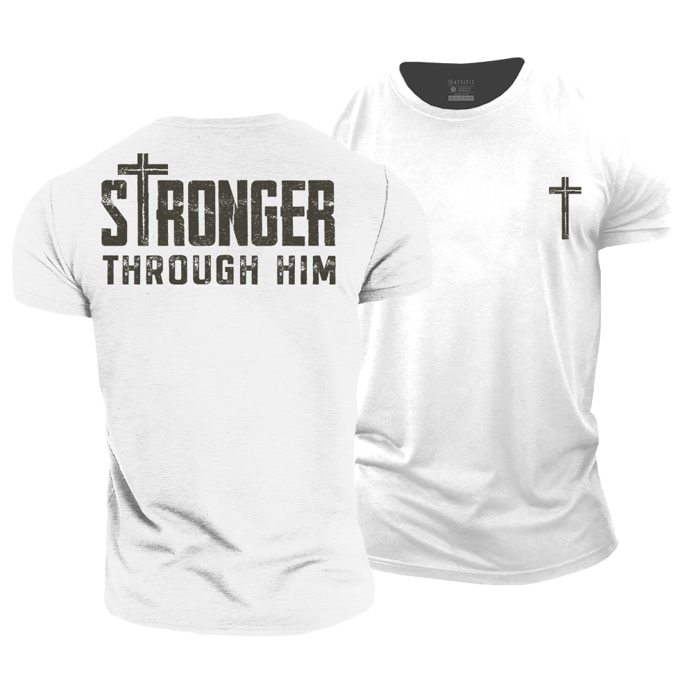 Stronger Through Him Cotton T-Shirt