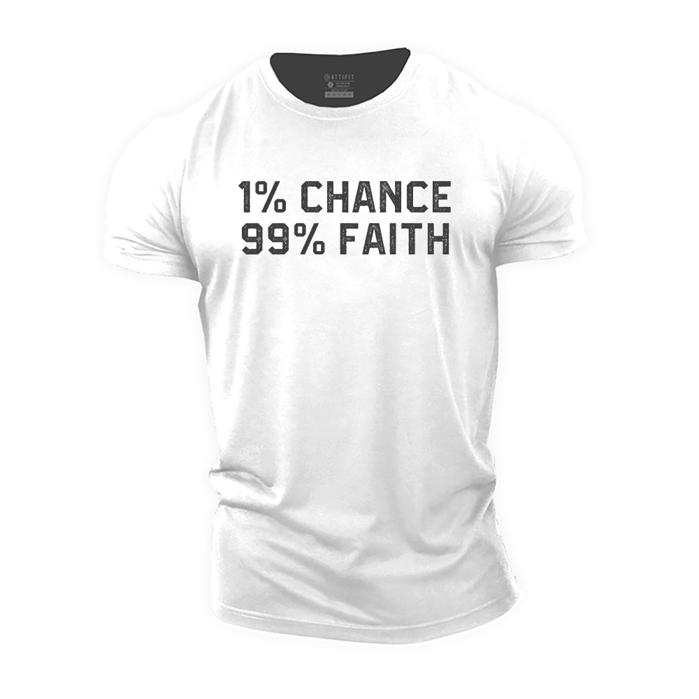 1% Chance 99% Faith Cotton T-Shirt