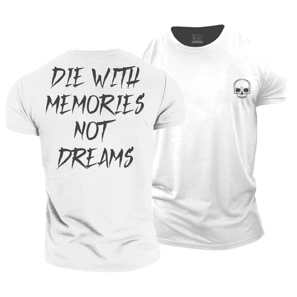 Die with Memories Not Dreams Cotton T-Shirt