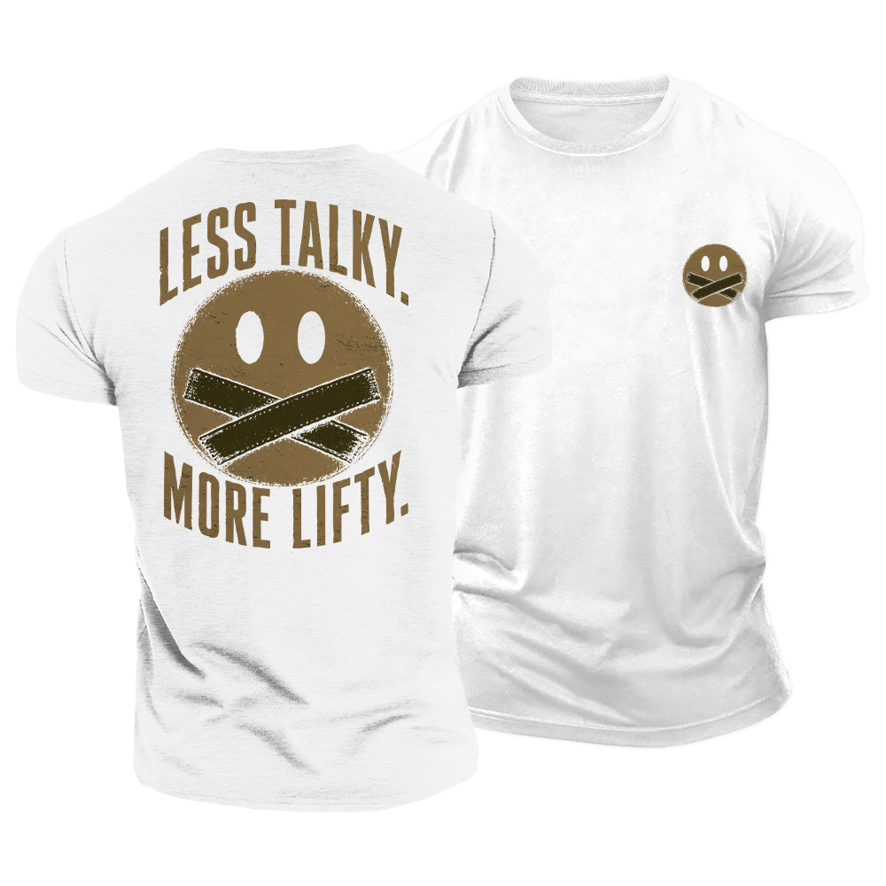 Less Talky More Lifty Cotton T-Shirt